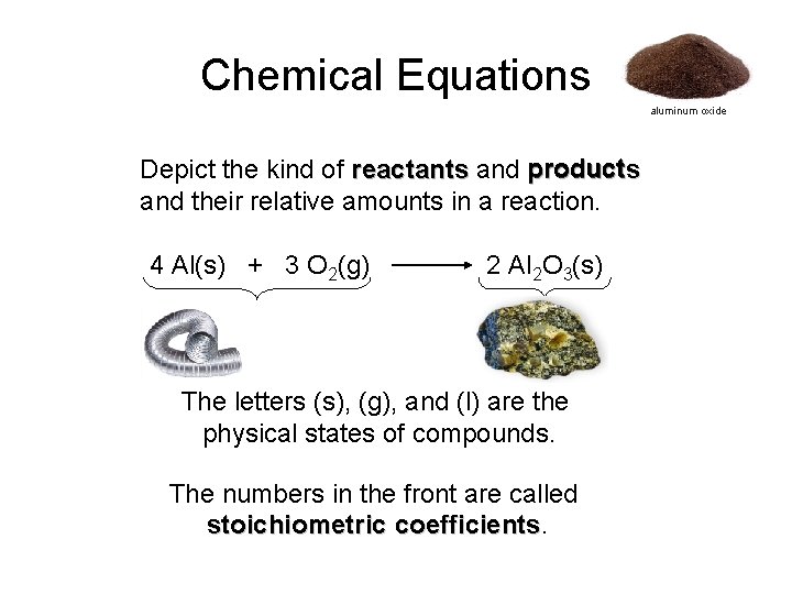 Chemical Equations aluminum oxide Depict the kind of reactants and products and their relative