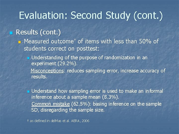 Evaluation: Second Study (cont. ) n Results (cont. ) n Measured outcome† of items Evaluation: Second Study (cont. ) n Results (cont. ) n Measured outcome† of items