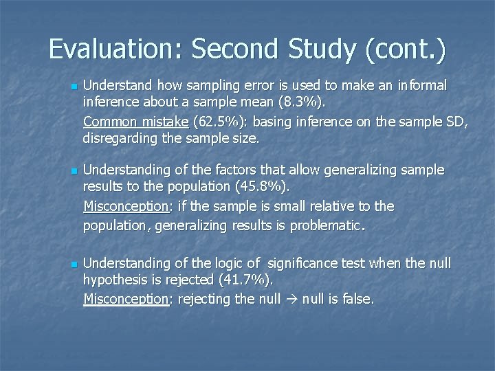 Evaluation: Second Study (cont. ) n n n Understand how sampling error is used Evaluation: Second Study (cont. ) n n n Understand how sampling error is used