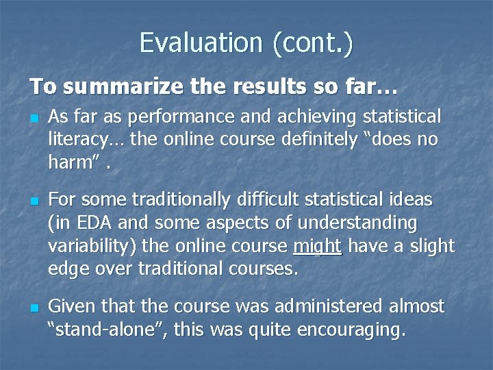 Evaluation (cont. ) To summarize the results so far… n n n As far Evaluation (cont. ) To summarize the results so far… n n n As far