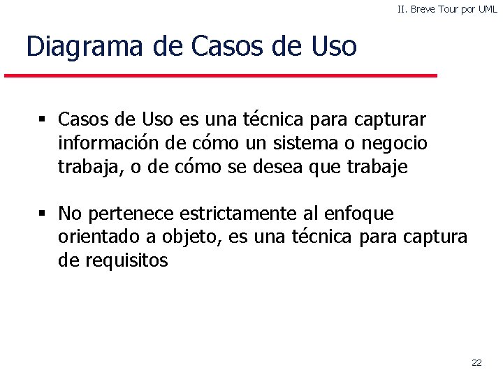 II. Breve Tour por UML Diagrama de Casos de Uso § Casos de Uso