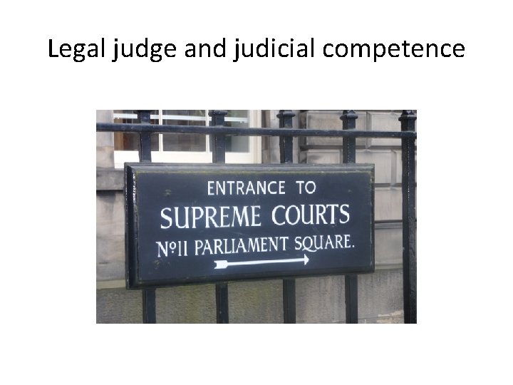Legal judge and judicial competence 