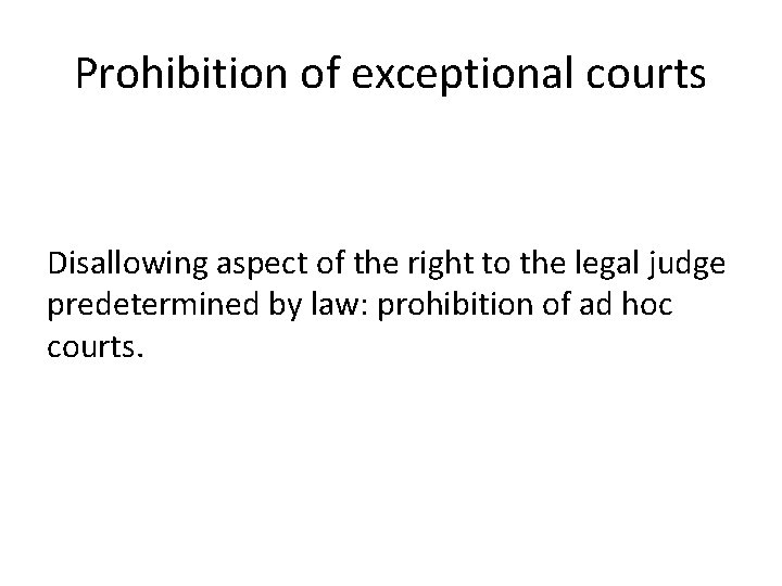 Prohibition of exceptional courts Disallowing aspect of the right to the legal judge predetermined