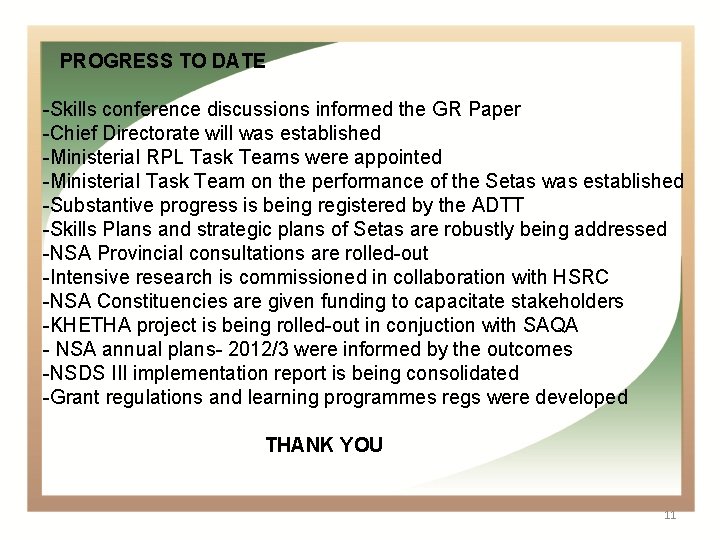 PROGRESS TO DATE -Skills conference discussions informed the GR Paper -Chief Directorate will was