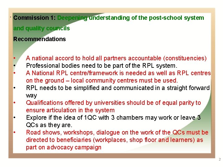 . Commission 1: Deepening understanding of the post-school system and quality councils Recommendations •