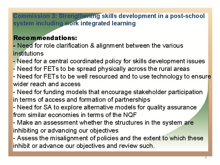 Commission 3: Strengthening skills development in a post-school system including work integrated learning Recommendations: