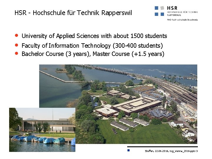 HSR - Hochschule für Technik Rapperswil • • • University of Applied Sciences with