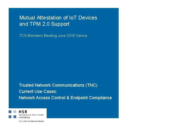 Mutual Attestation of Io. T Devices and TPM 2. 0 Support TCG Members Meeting