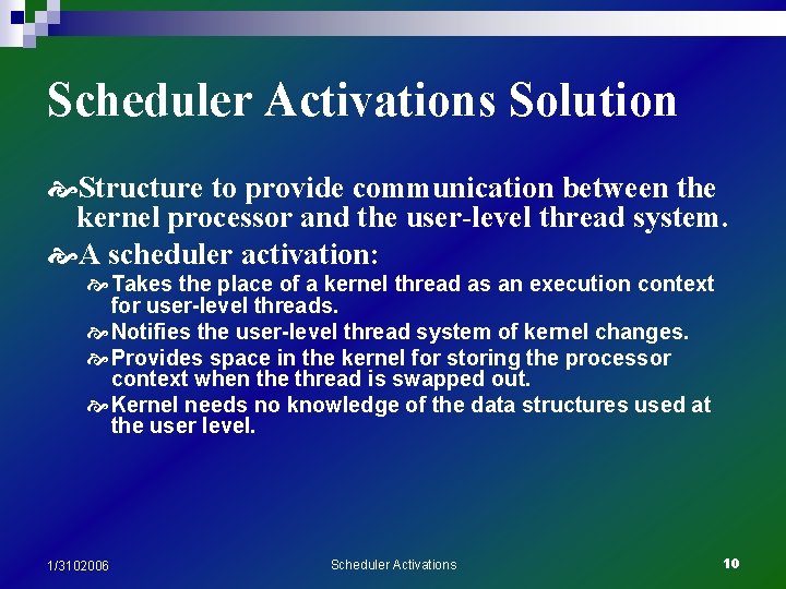 Scheduler Activations Solution Structure to provide communication between the kernel processor and the user-level