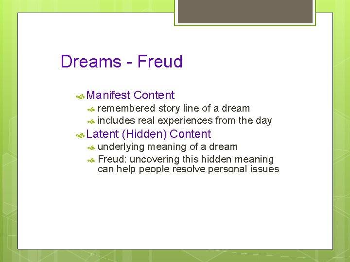 Dreams - Freud Manifest Content remembered story line of a dream includes real experiences
