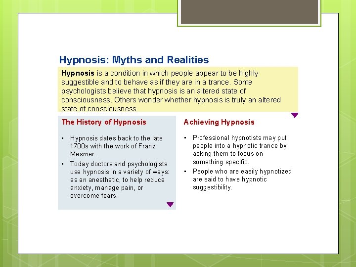 Hypnosis: Myths and Realities Hypnosis is a condition in which people appear to be