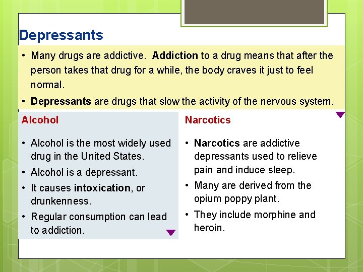 Depressants • Many drugs are addictive. Addiction to a drug means that after the