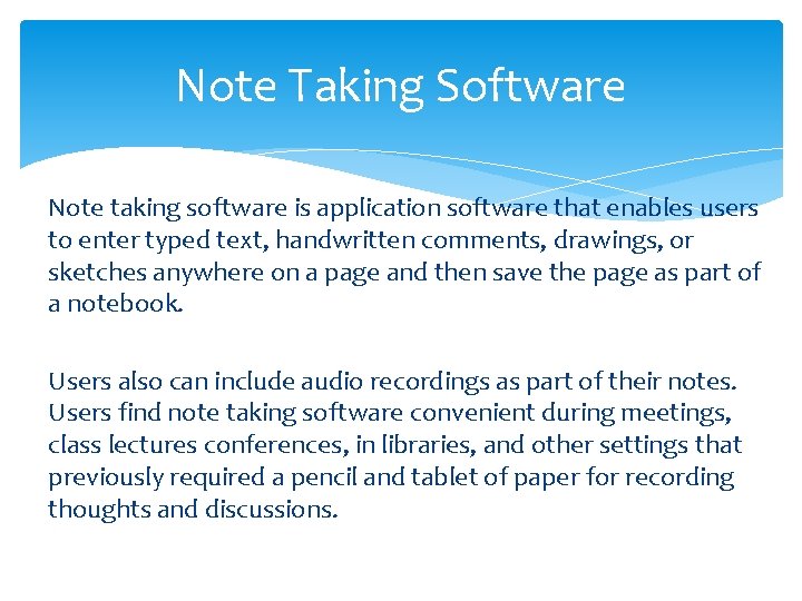 Note Taking Software Note taking software is application software that enables users to enter