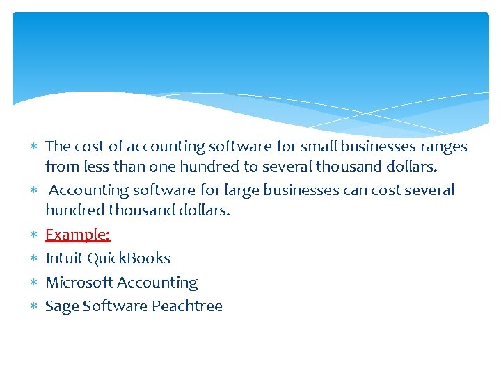  The cost of accounting software for small businesses ranges from less than one