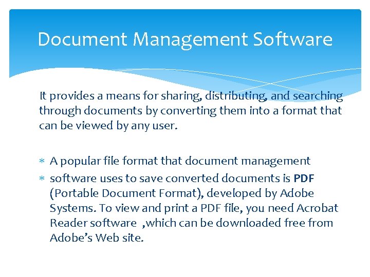 Document Management Software It provides a means for sharing, distributing, and searching through documents