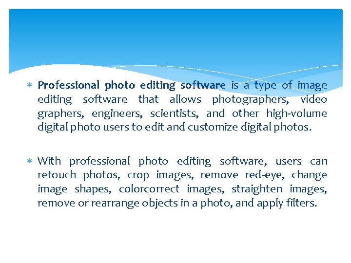  Professional photo editing software is a type of image editing software that allows