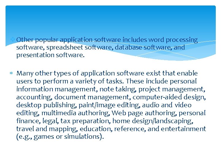 v. Other popular application software includes word processing software, spreadsheet software, database software, and