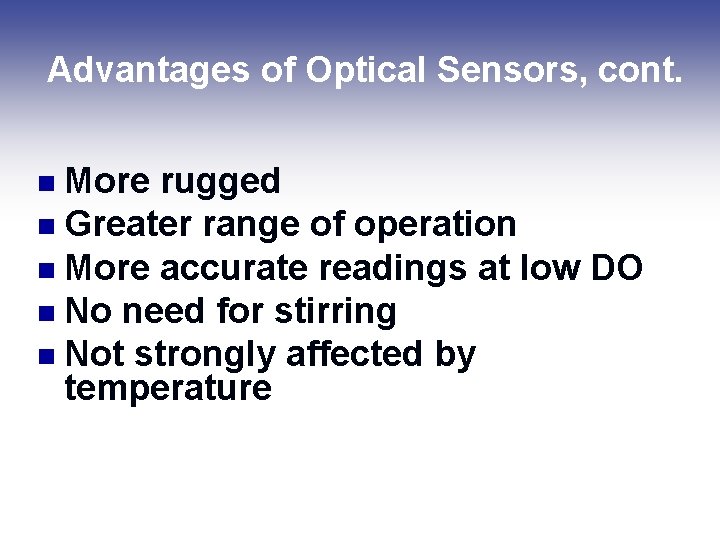 Advantages of Optical Sensors, cont. More rugged n Greater range of operation n More Advantages of Optical Sensors, cont. More rugged n Greater range of operation n More