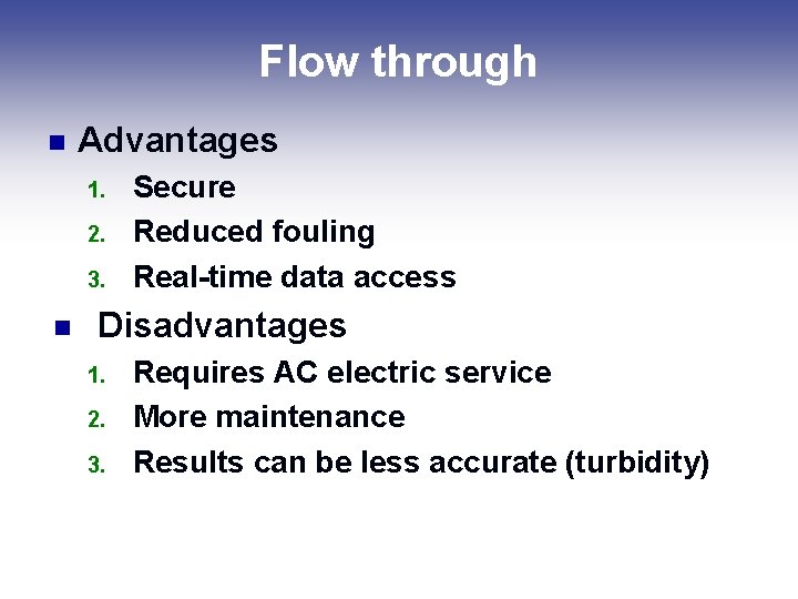 Flow through n Advantages 1. 2. 3. n Secure Reduced fouling Real-time data access Flow through n Advantages 1. 2. 3. n Secure Reduced fouling Real-time data access