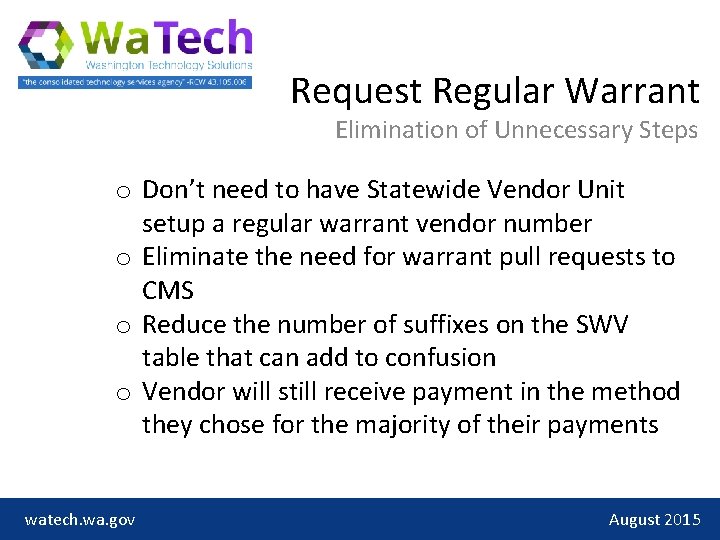 Request Regular Warrant Elimination of Unnecessary Steps o Don’t need to have Statewide Vendor