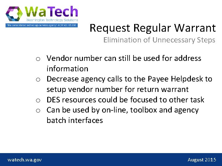 Request Regular Warrant Elimination of Unnecessary Steps o Vendor number can still be used