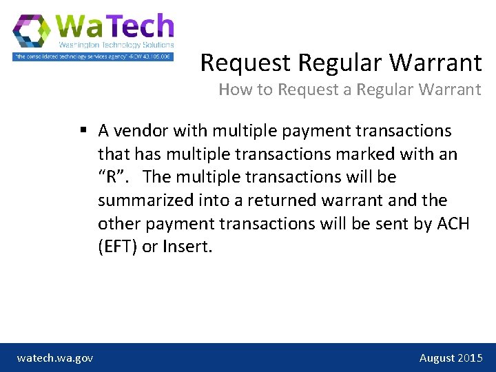 Request Regular Warrant How to Request a Regular Warrant § A vendor with multiple