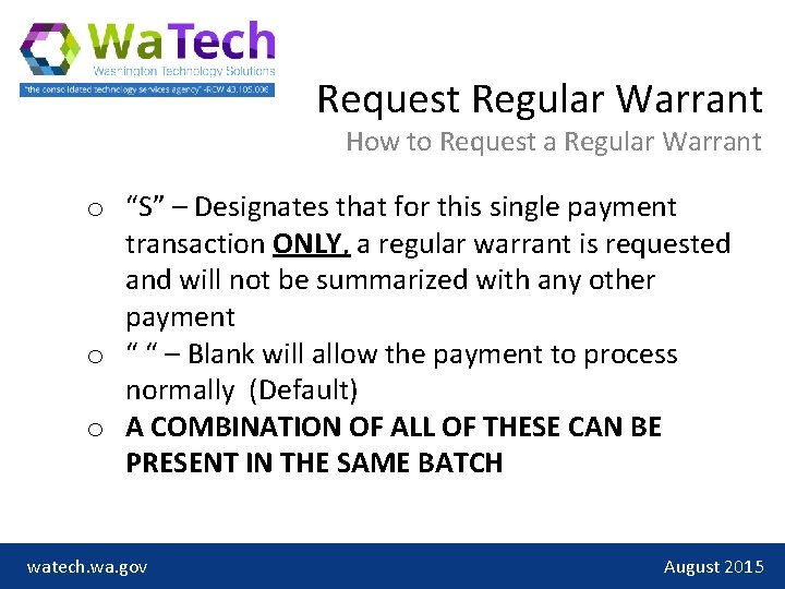 Request Regular Warrant How to Request a Regular Warrant o “S” – Designates that