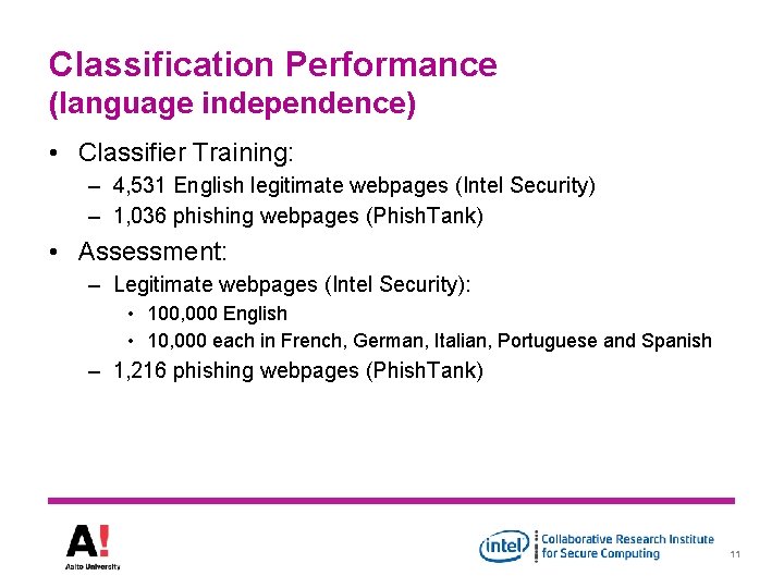 Classification Performance (language independence) • Classifier Training: – 4, 531 English legitimate webpages (Intel