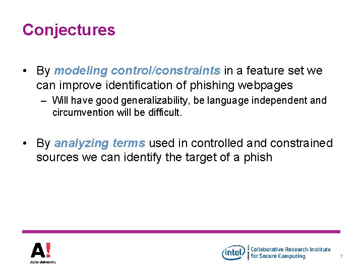 Conjectures • By modeling control/constraints in a feature set we can improve identification of