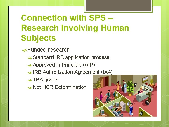 Connection with SPS – Research Involving Human Subjects Funded research Standard IRB application process