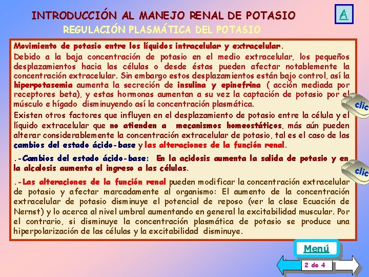 A INTRODUCCIÓN AL MANEJO RENAL DE POTASIO REGULACIÓN PLASMÁTICA DEL POTASIO Movimiento de potasio