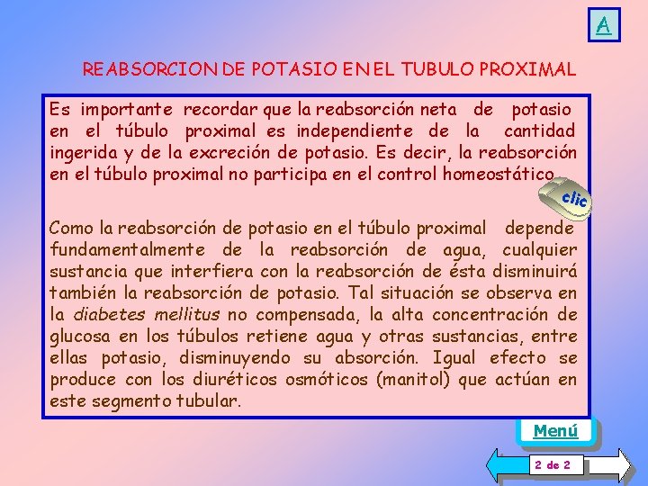 A REABSORCION DE POTASIO EN EL TUBULO PROXIMAL Es importante recordar que la reabsorción