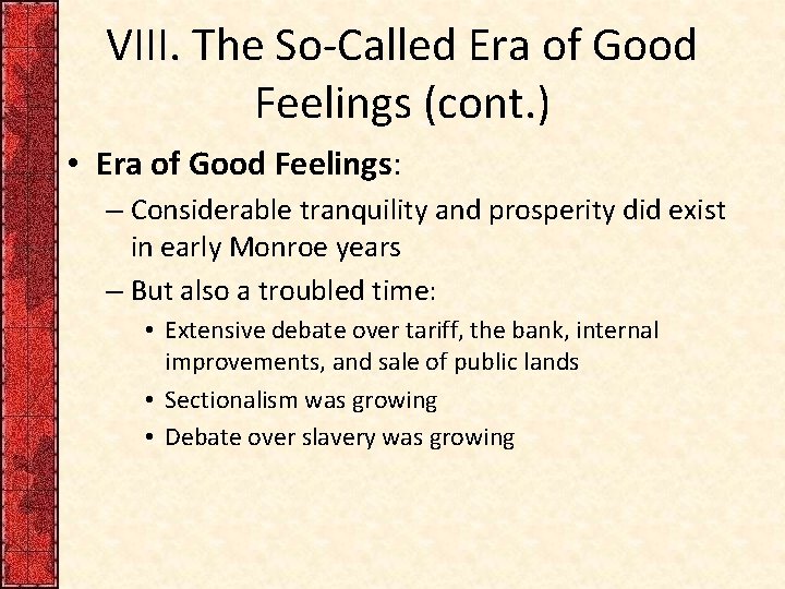 VIII. The So-Called Era of Good Feelings (cont. ) • Era of Good Feelings: