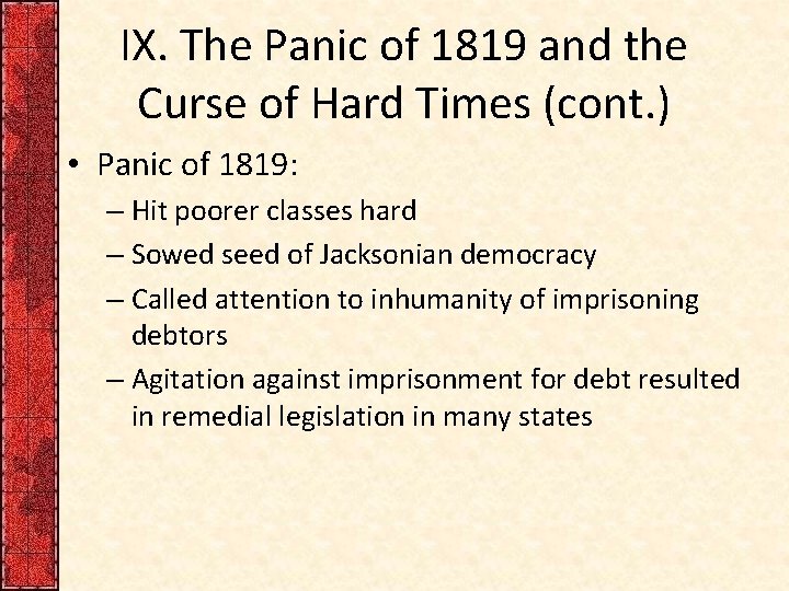 IX. The Panic of 1819 and the Curse of Hard Times (cont. ) •