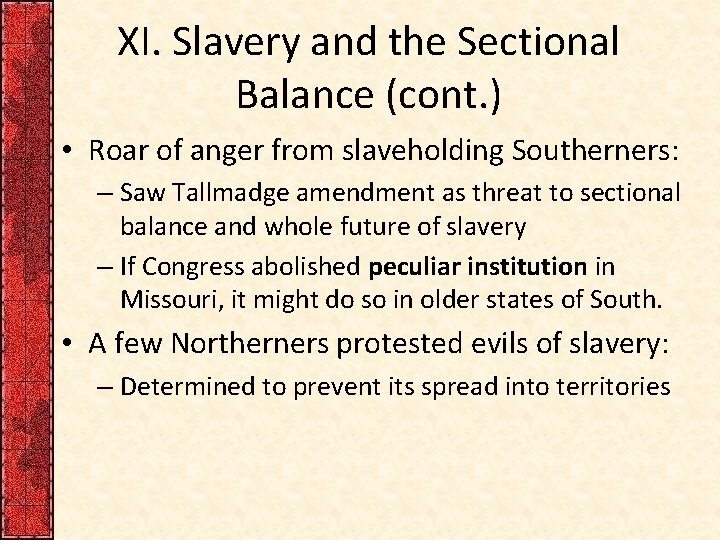 XI. Slavery and the Sectional Balance (cont. ) • Roar of anger from slaveholding