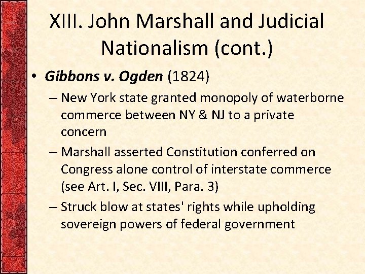 XIII. John Marshall and Judicial Nationalism (cont. ) • Gibbons v. Ogden (1824) –
