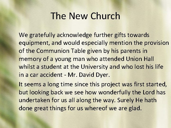 The New Church We gratefully acknowledge further gifts towards equipment, and would especially mention