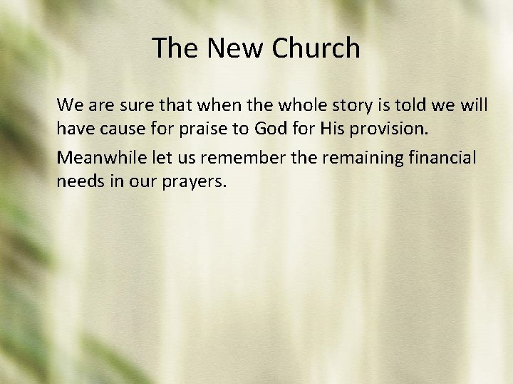 The New Church We are sure that when the whole story is told we