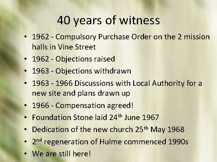 40 years of witness • 1962 - Compulsory Purchase Order on the 2 mission