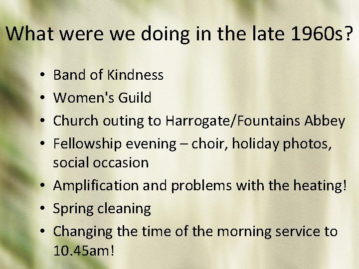 What were we doing in the late 1960 s? Band of Kindness Women's Guild