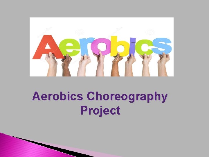Aerobics Choreography Project 