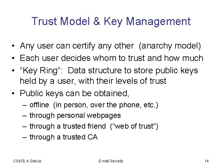 Trust Model & Key Management • Any user can certify any other (anarchy model)