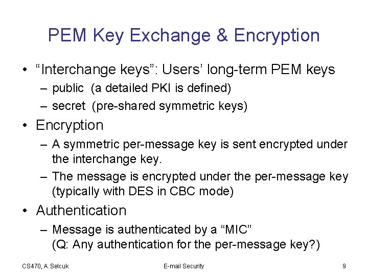 PEM Key Exchange & Encryption • “Interchange keys”: Users’ long-term PEM keys – public