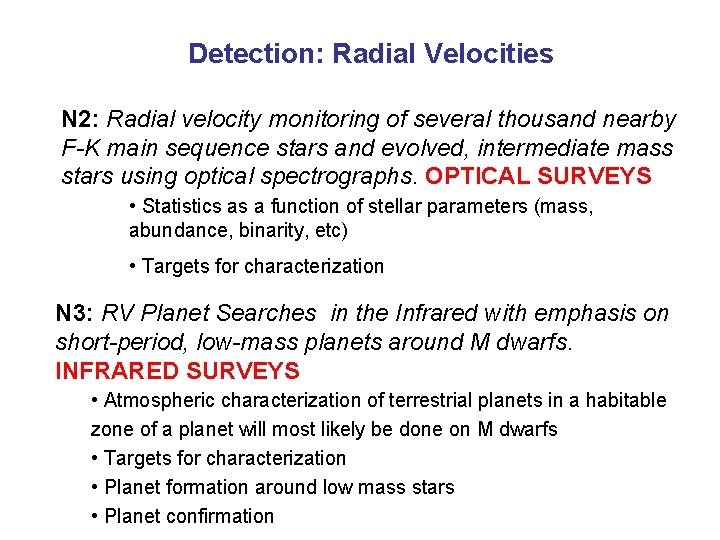 Detection: Radial Velocities N 2: Radial velocity monitoring of several thousand nearby F-K main