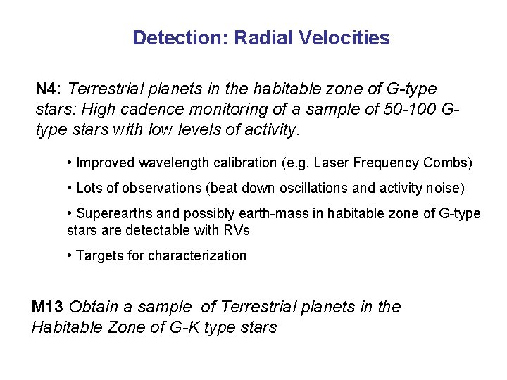 Detection: Radial Velocities N 4: Terrestrial planets in the habitable zone of G-type stars: