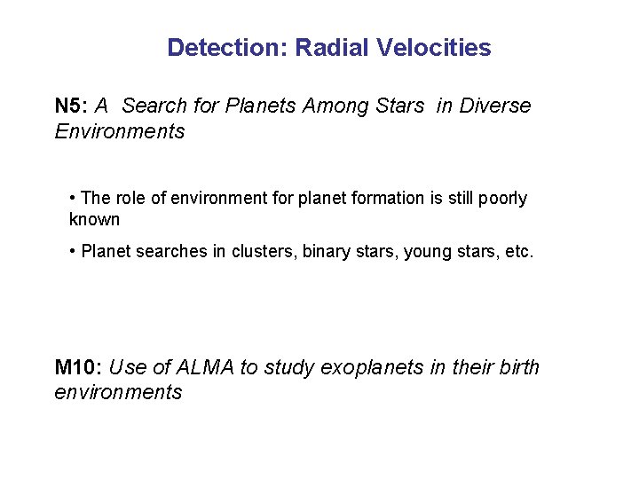 Detection: Radial Velocities N 5: A Search for Planets Among Stars in Diverse Environments