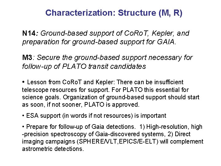 Characterization: Structure (M, R) N 14: Ground-based support of Co. Ro. T, Kepler, and