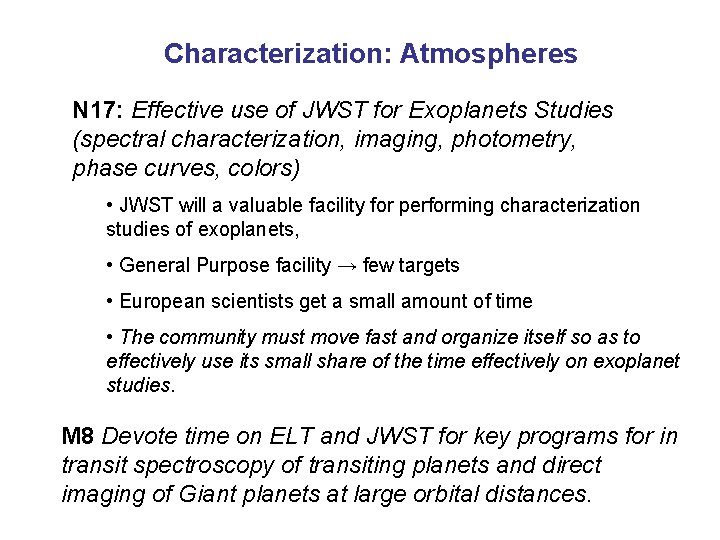 Characterization: Atmospheres N 17: Effective use of JWST for Exoplanets Studies (spectral characterization, imaging,