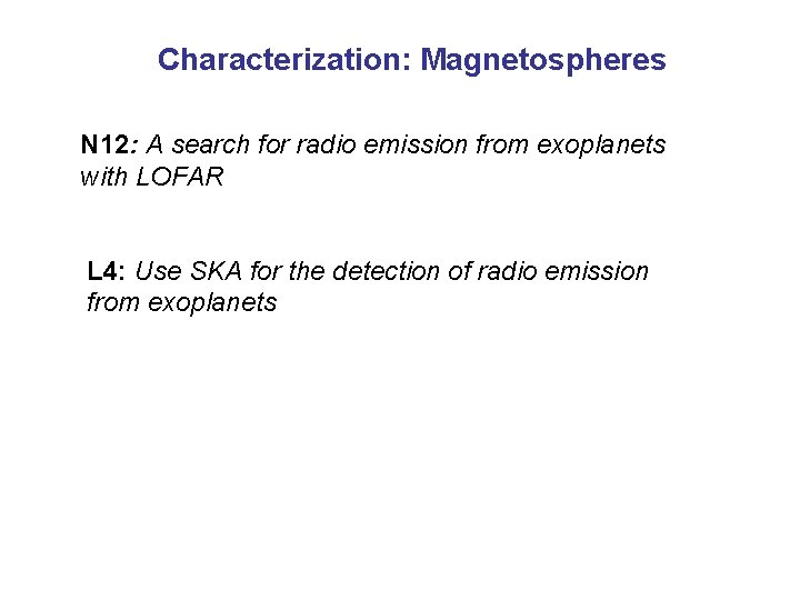 Characterization: Magnetospheres N 12: A search for radio emission from exoplanets with LOFAR L