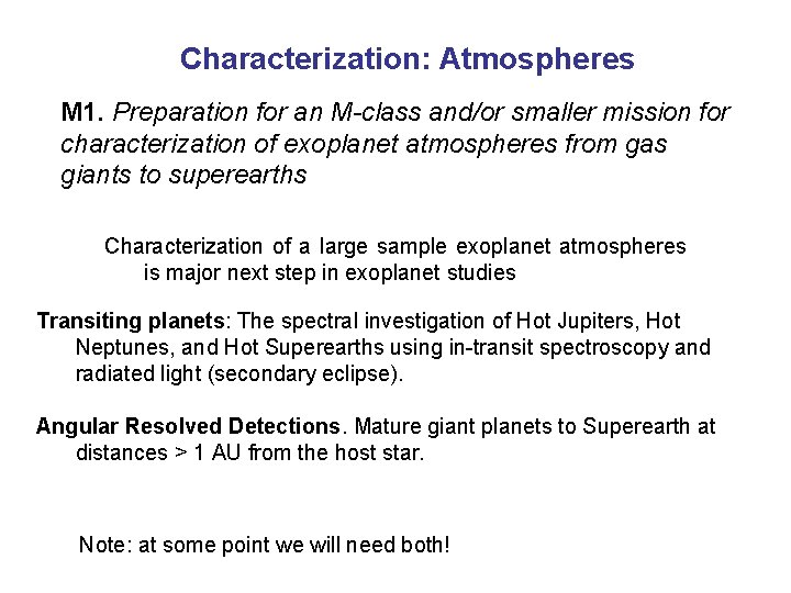 Characterization: Atmospheres M 1. Preparation for an M-class and/or smaller mission for characterization of